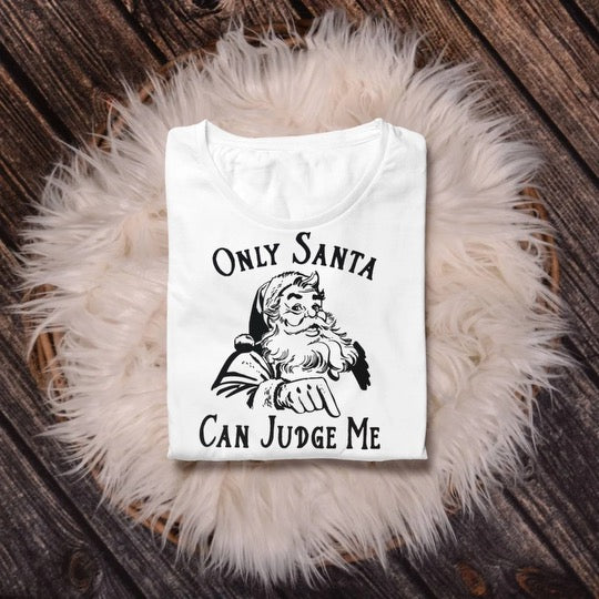 Only Santa can Judge me