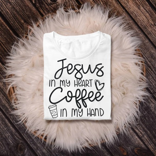 Jesus in my Heart Coffee in my Hand