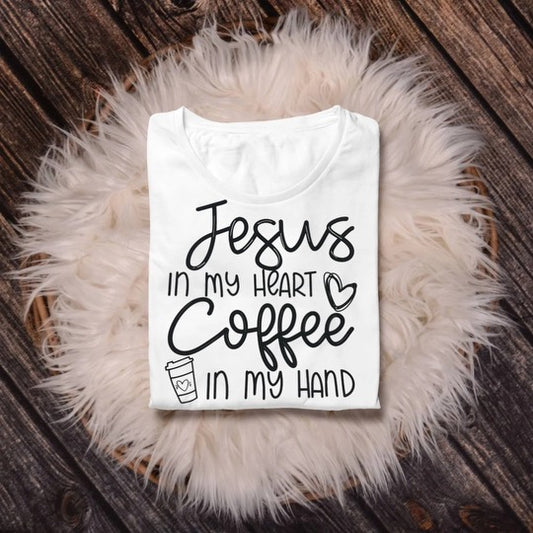 Jesus in my Heart Coffee in my Hand