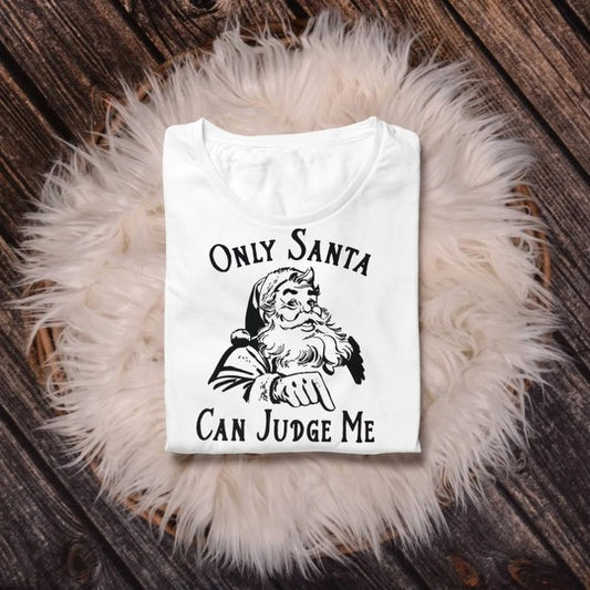 Only Santa can Judge me