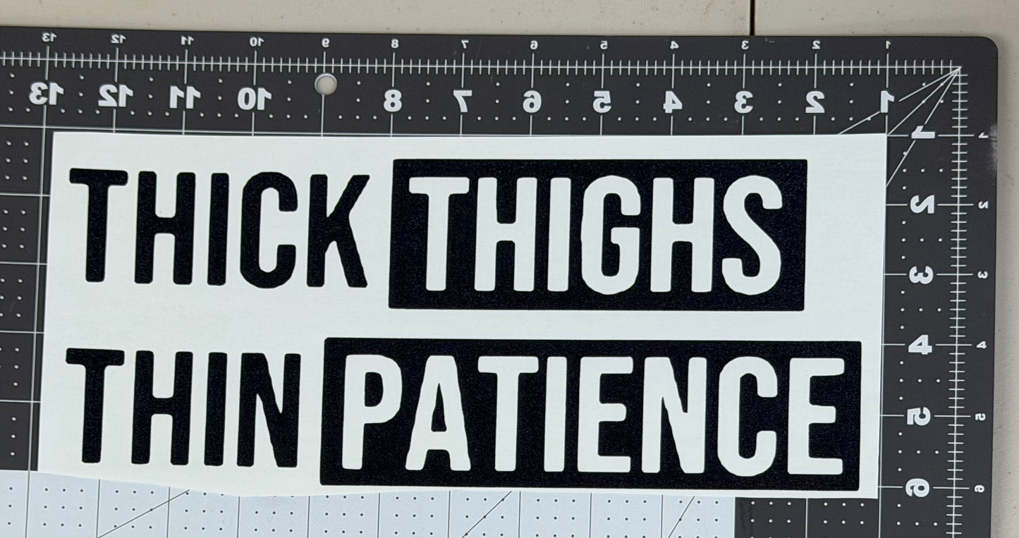 Thick Thighs Thin Patience