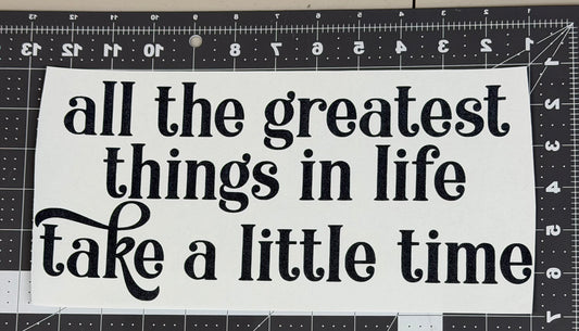 Greatest Things Take Time