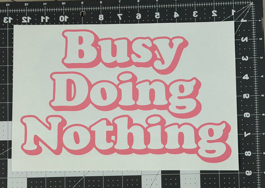 Busy Doing Nothing