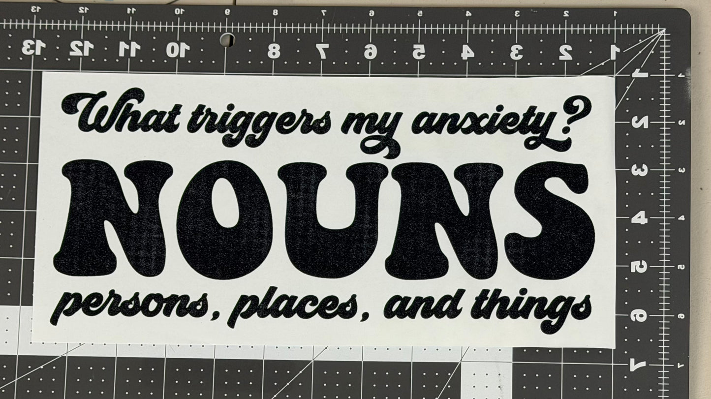 Nouns Trigger My Anxiety
