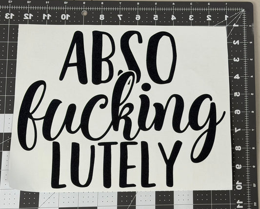 Abso-fucking-lutely