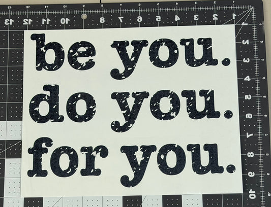 Be You. Do You. For You.