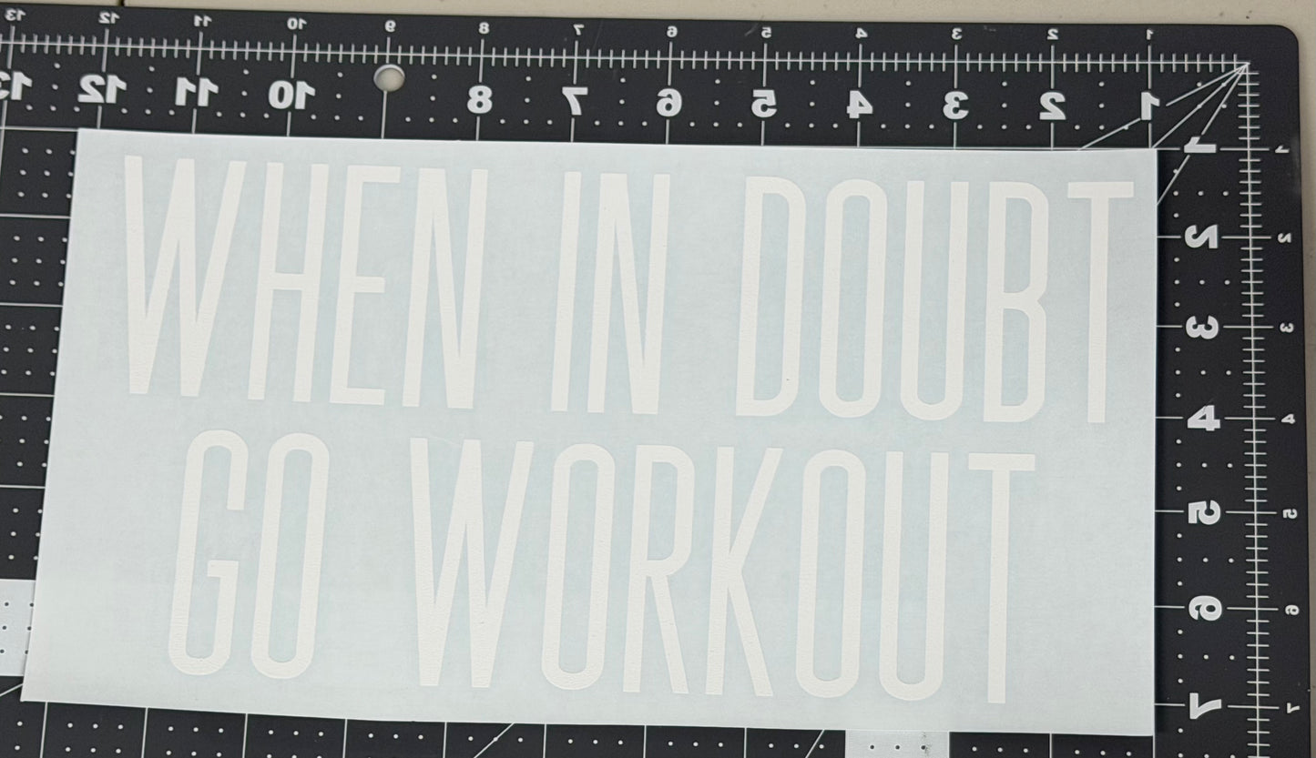 When in Doubt