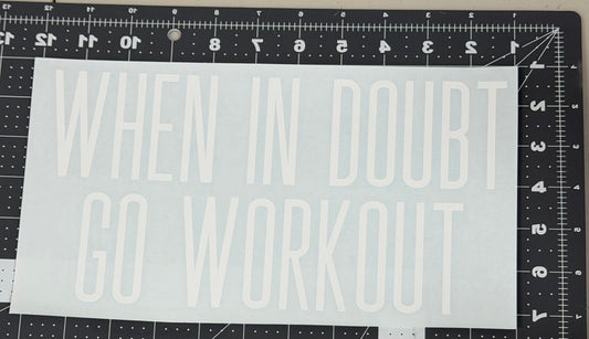 When in Doubt