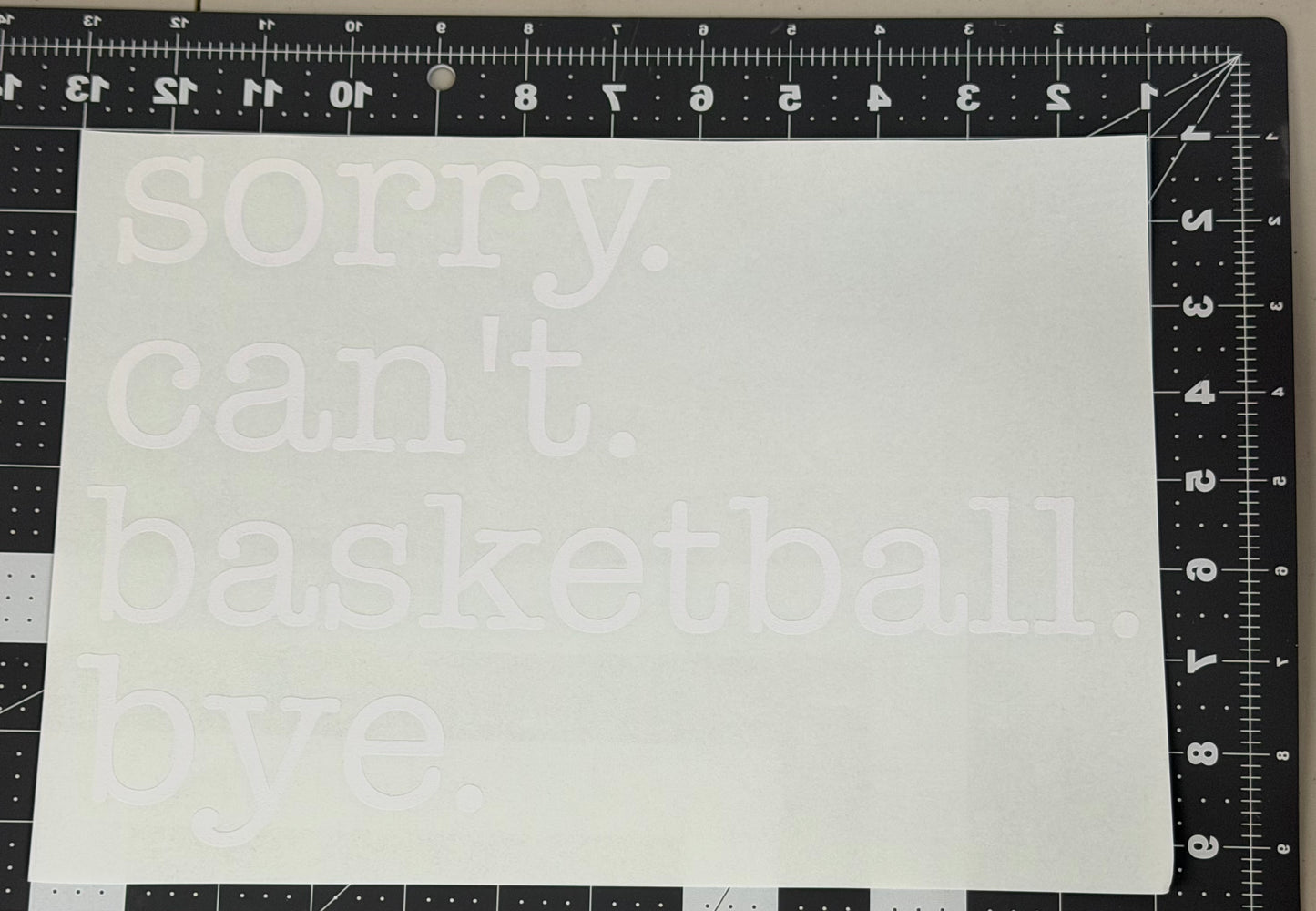Sorry Can't. Basketball.