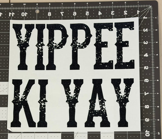 Yippee Ki Yay