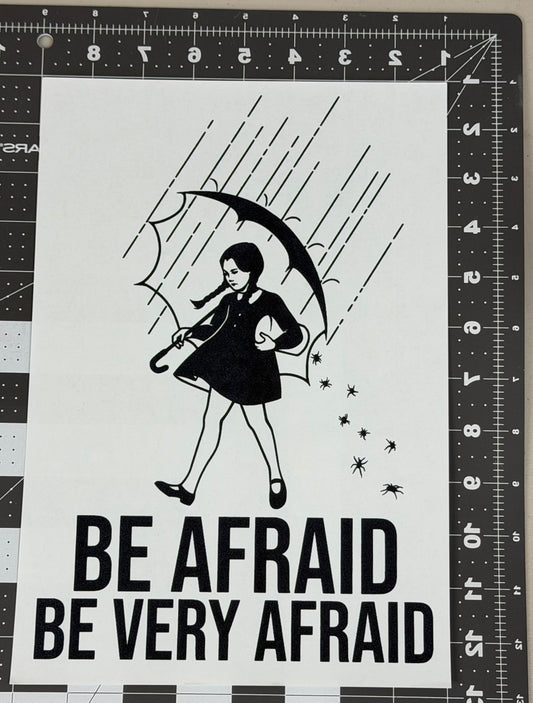 Be Afraid