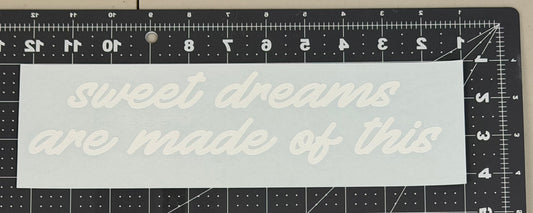 Sweet Dreams Are Made of This