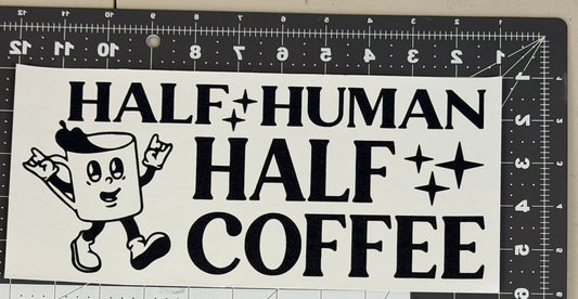Half Human Half Coffee