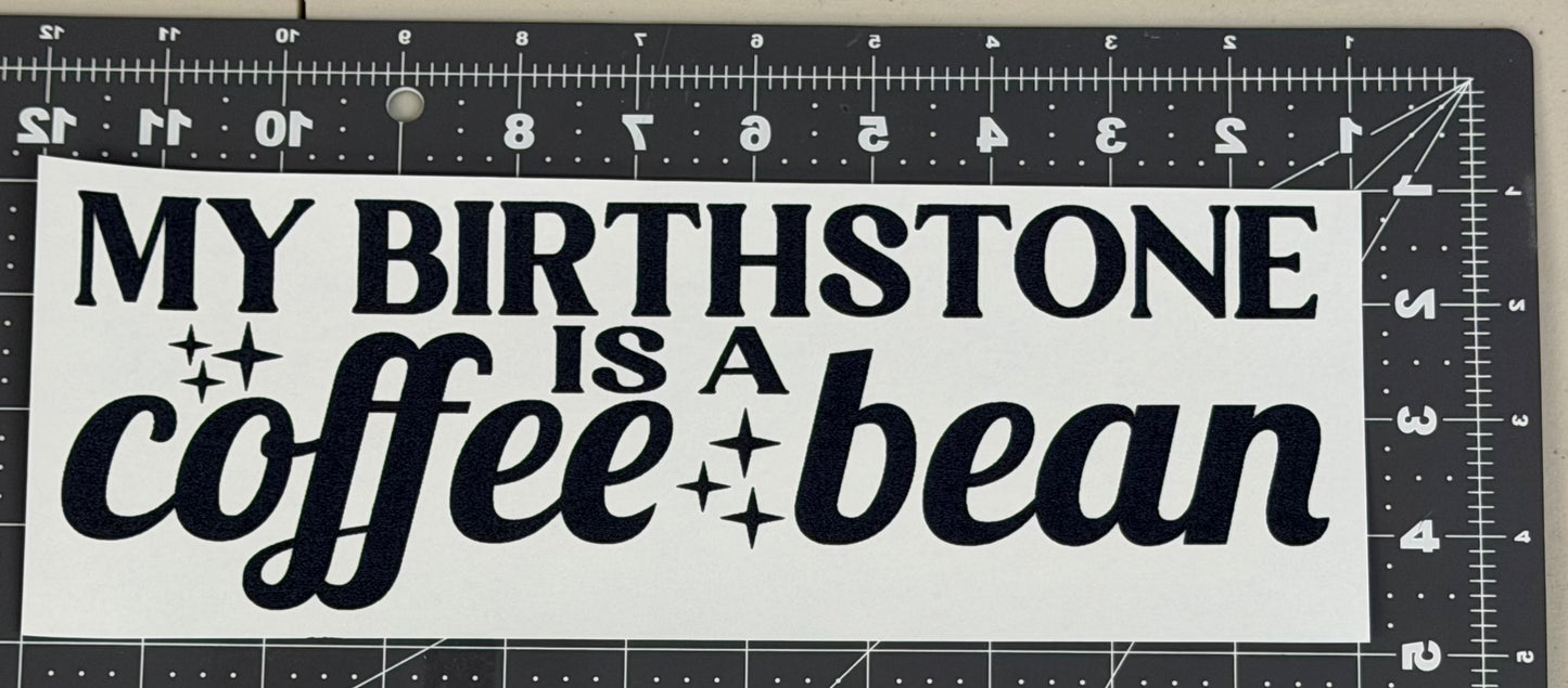 My Birthstone is A Coffee Bean
