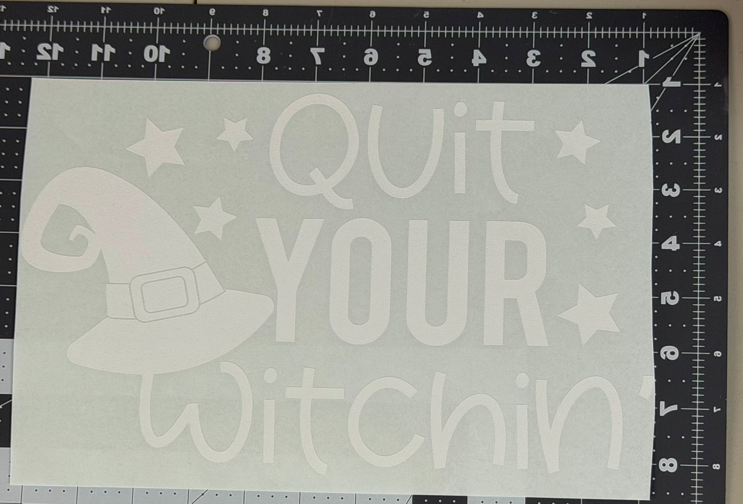Quit Your Witchin'