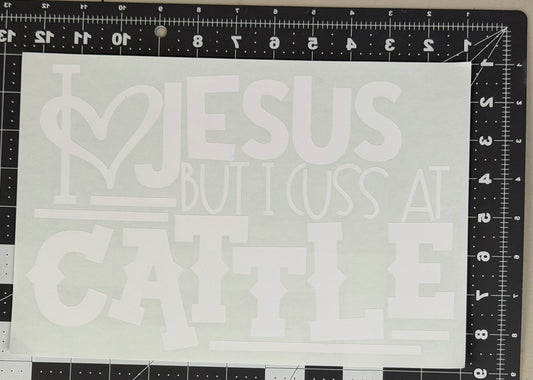 I <3 Jesus, But I Cuss At Cattle