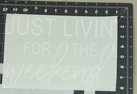 Just Livin' For The Weekend
