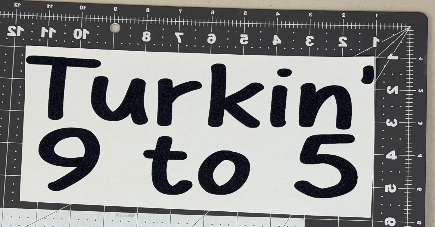 Turkin' 9-5