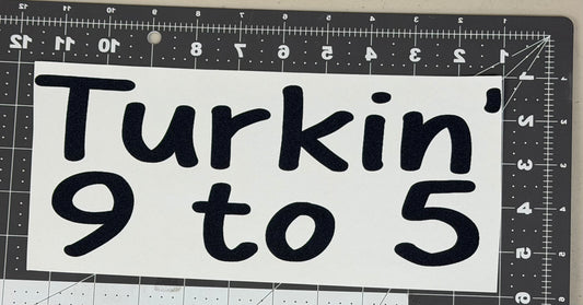 Turkin' 9-5