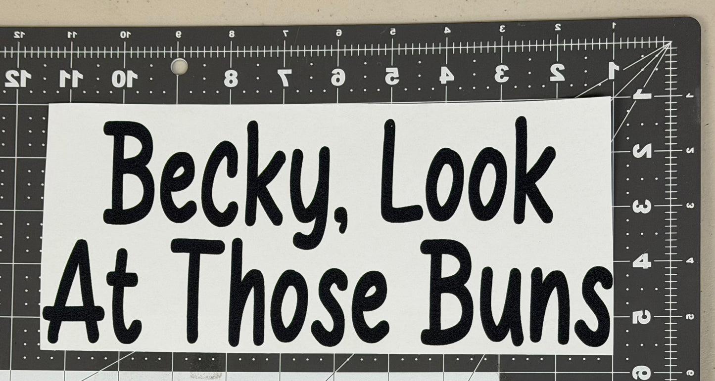 Becky, Look At Those Buns