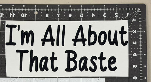 I'm All About That Baste