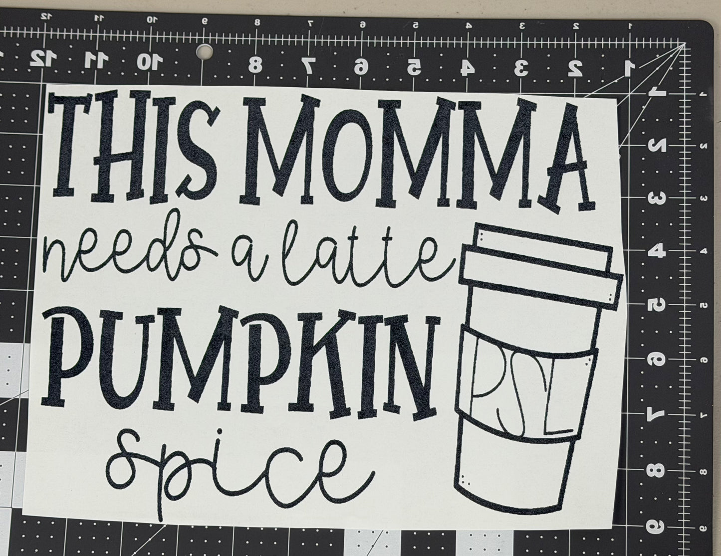 Momma Needs a Latte Pumpkin Spice